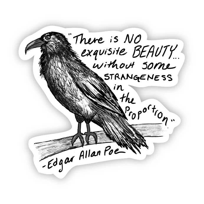 There is No Exquisite Beauty Crow - Edgar Allan Poe Sticker