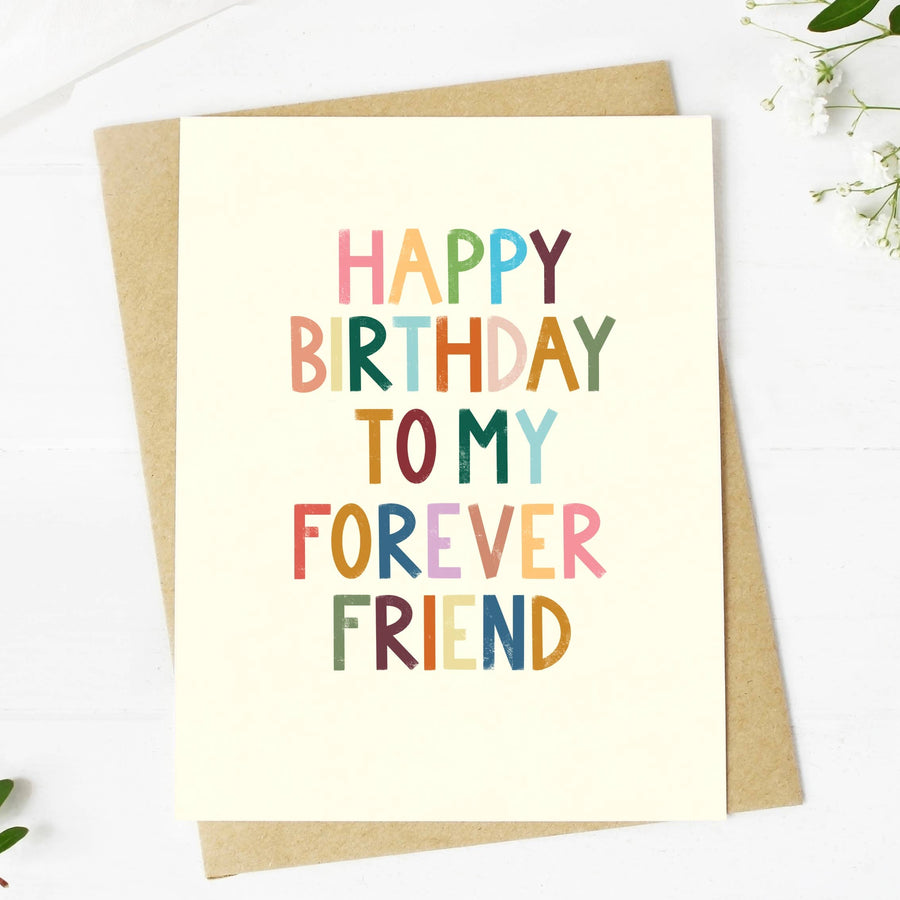 Happy Birthday To My Forever Friend Greeting Card