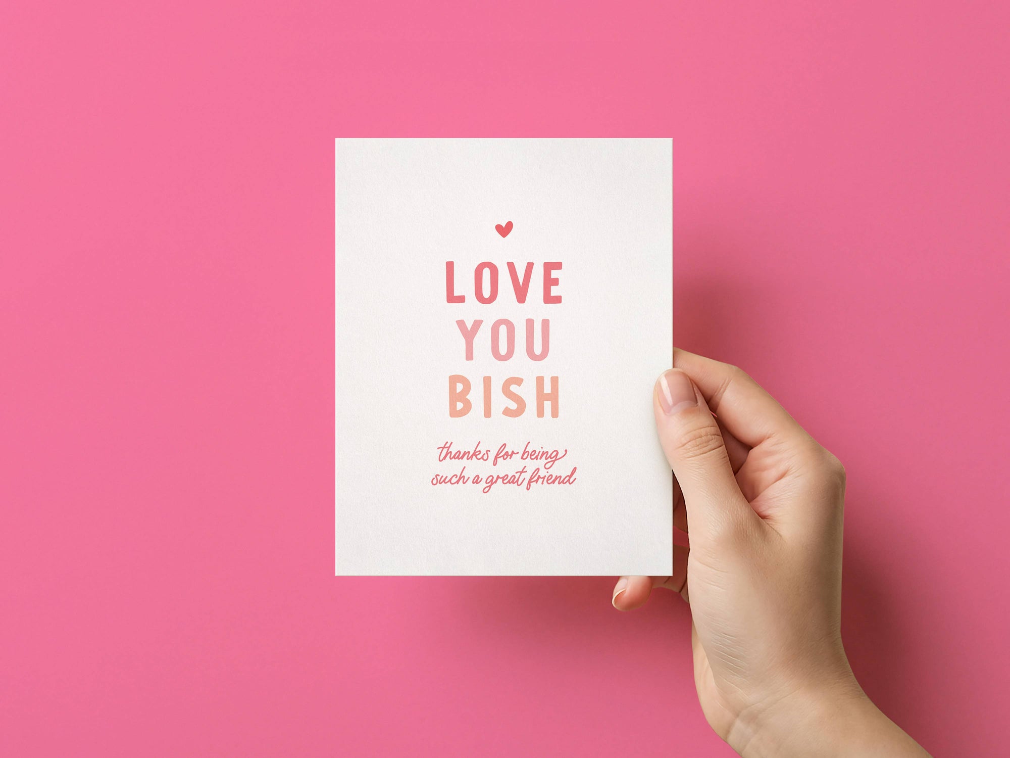 Love You Bish Friendship Card