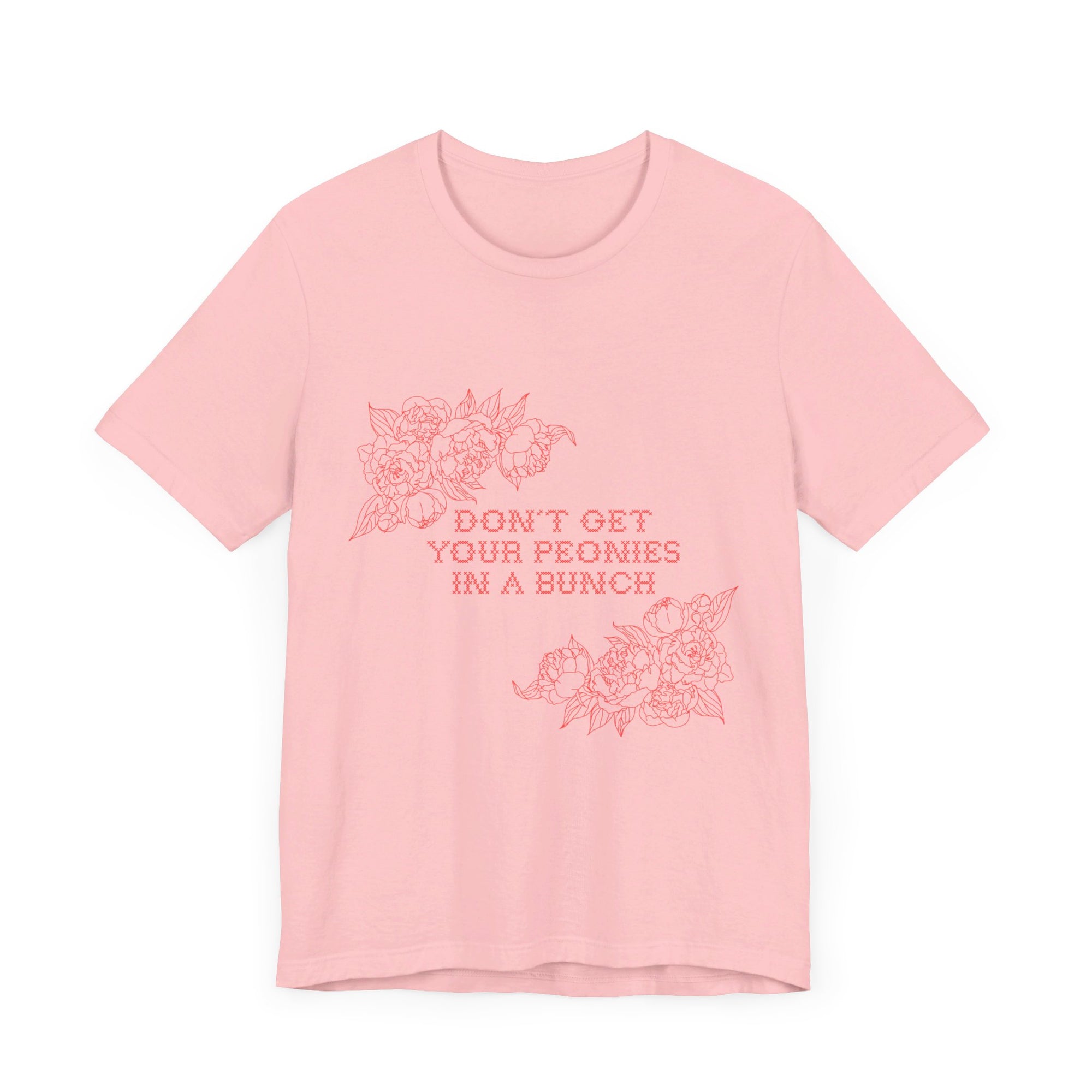 Unisex Jersey Short Sleeve Tee - Don't Get Your Peonies In a Bunch