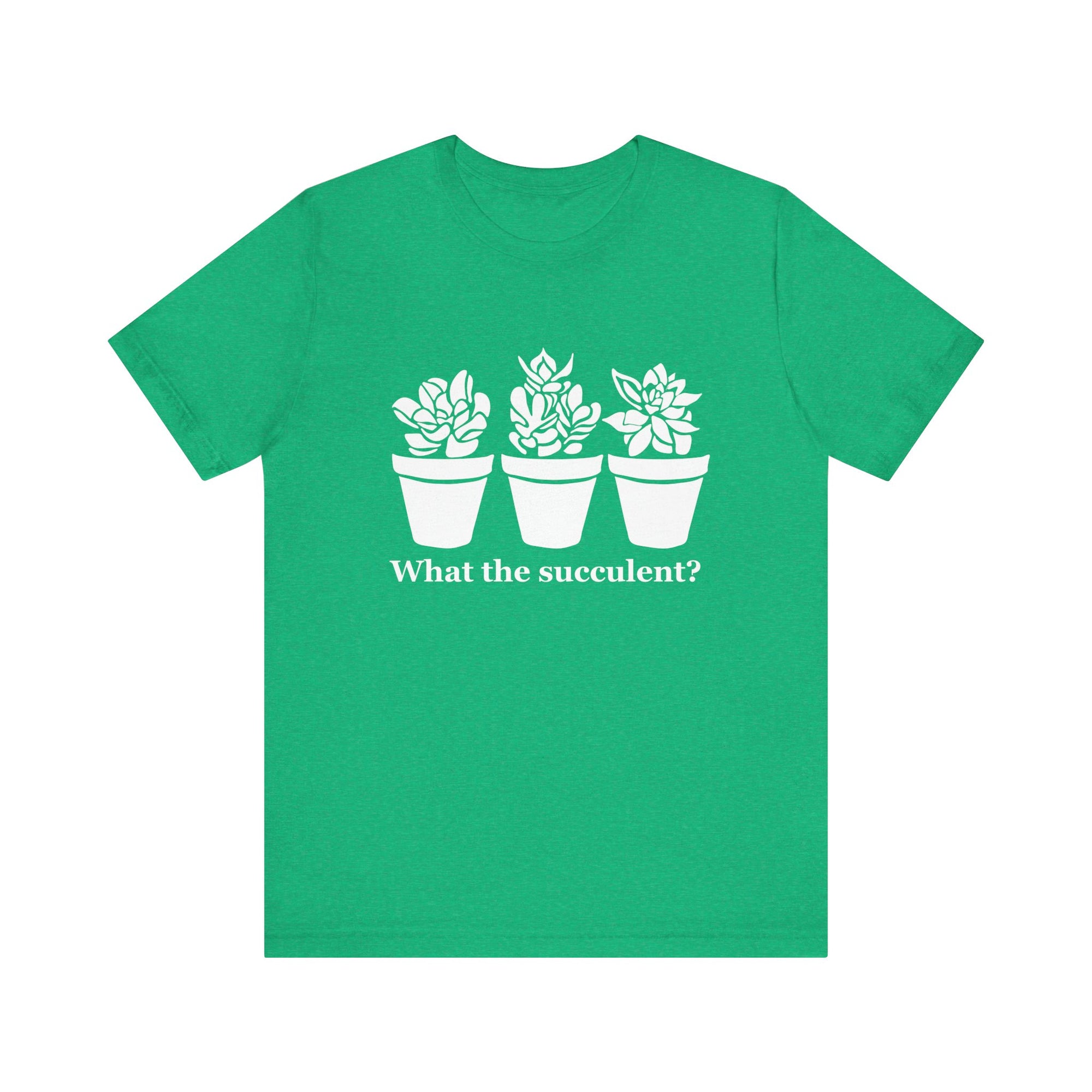 Unisex Jersey Short Sleeve Tee - What The Succulent