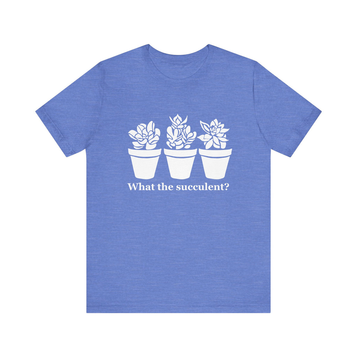 succulent t shirt What The Succulent