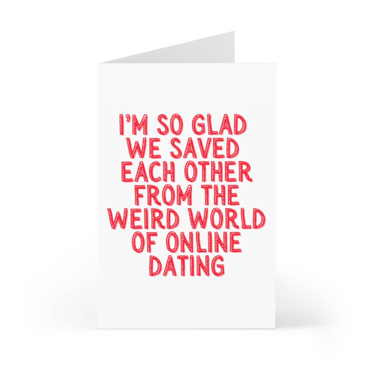 Saved From Online Dating  Valentine's Day Anniversary Cards