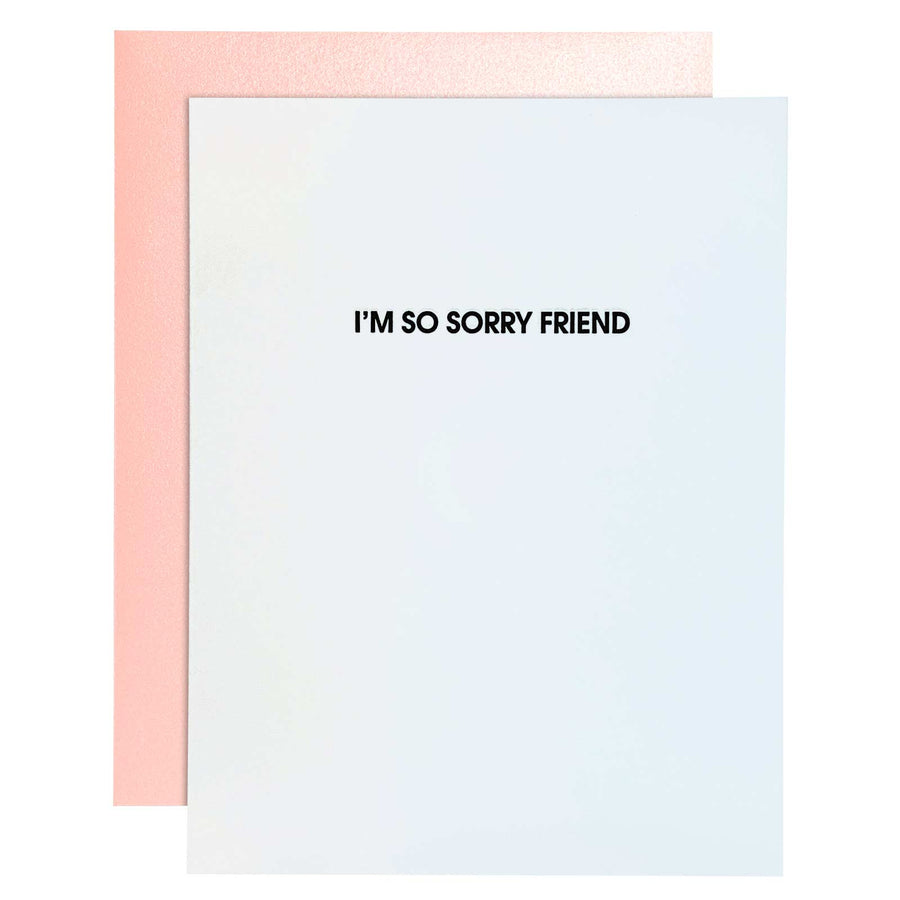 I’m So Sorry Friend - Sympathy Letterpress Card