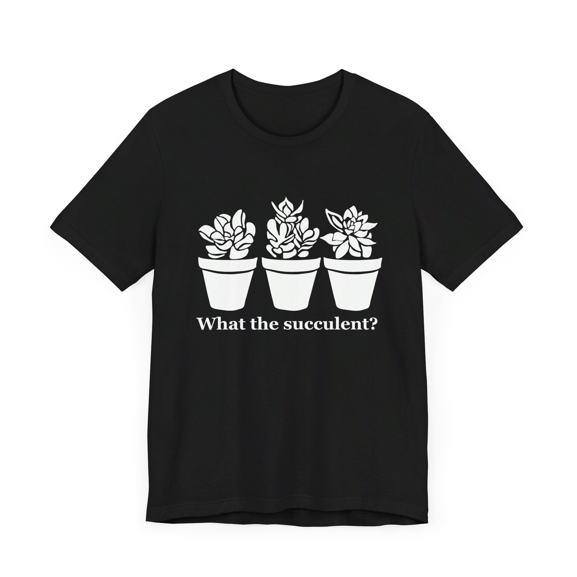 Unisex Jersey Short Sleeve Tee - What The Succulent