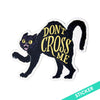 Sticker - Don’t Cross Me Sticker