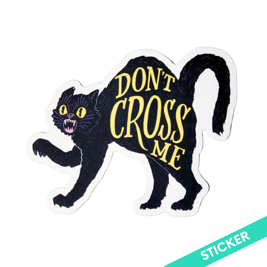 Don’t Cross Me Sticker
