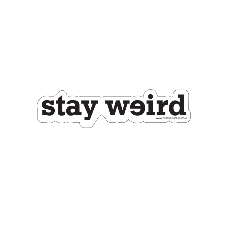 Stay Weird 3" Vinyl Sticker