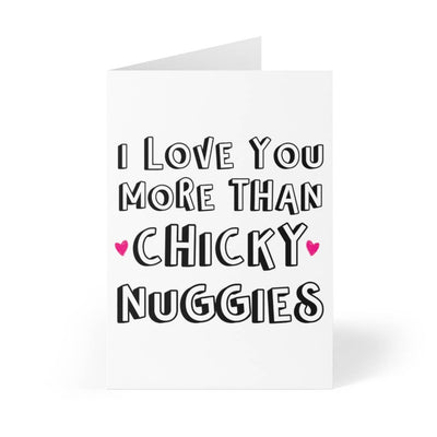 I Love You More Than Chicky Nuggies