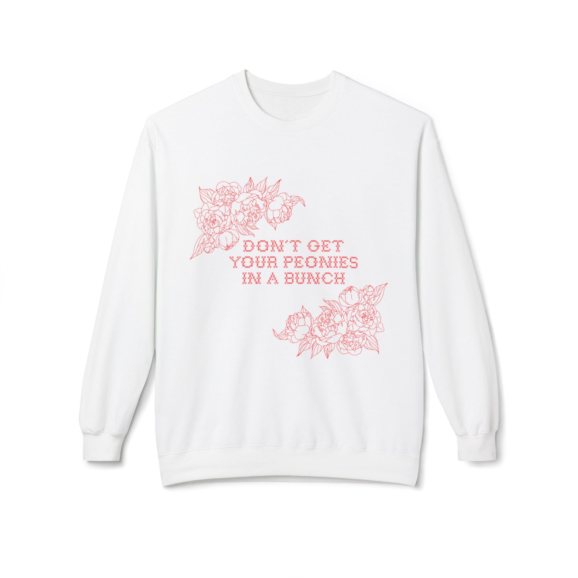 Don't Get Your Peonies In A Bunch Crewneck Sweatshirt