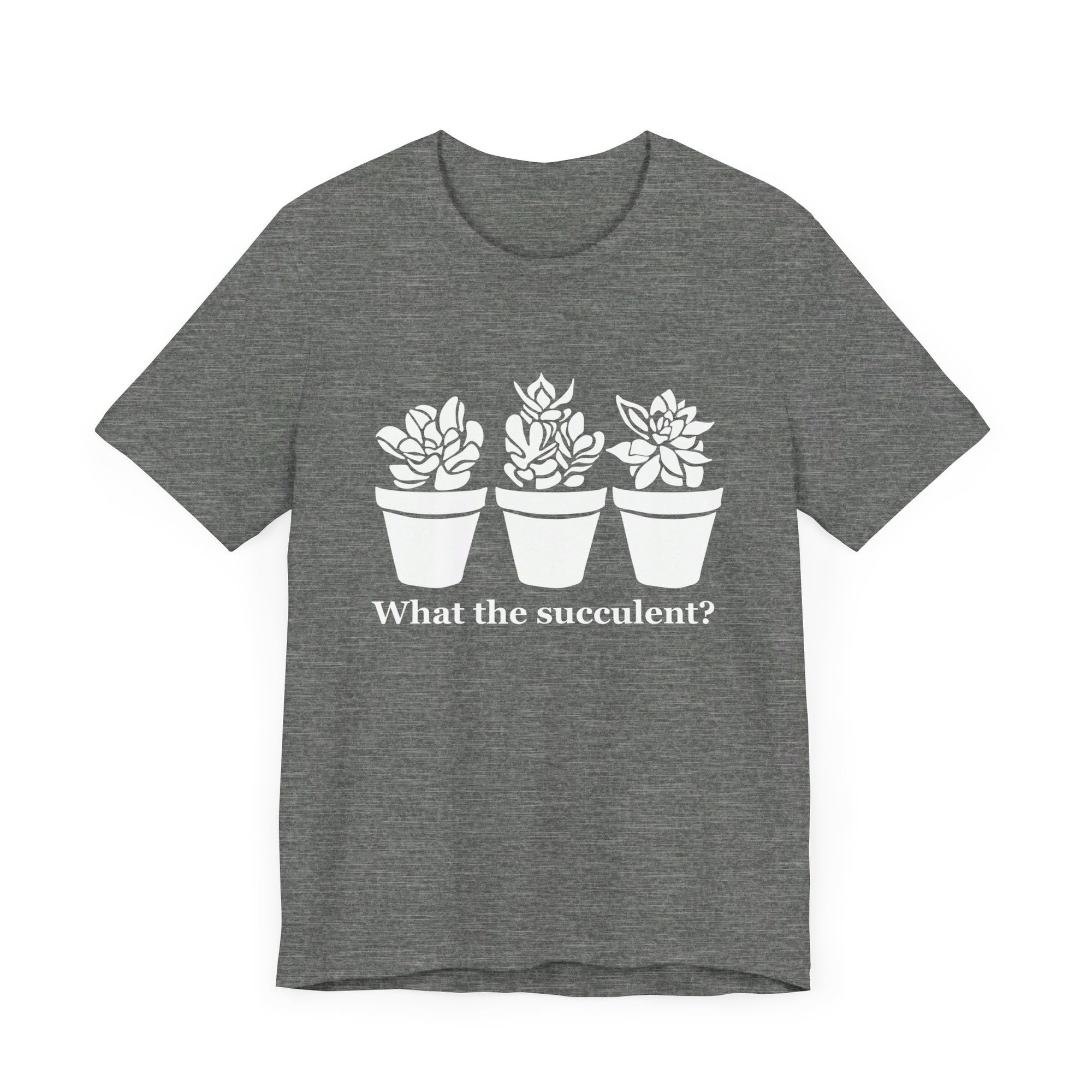 Unisex Jersey Short Sleeve Tee - What The Succulent