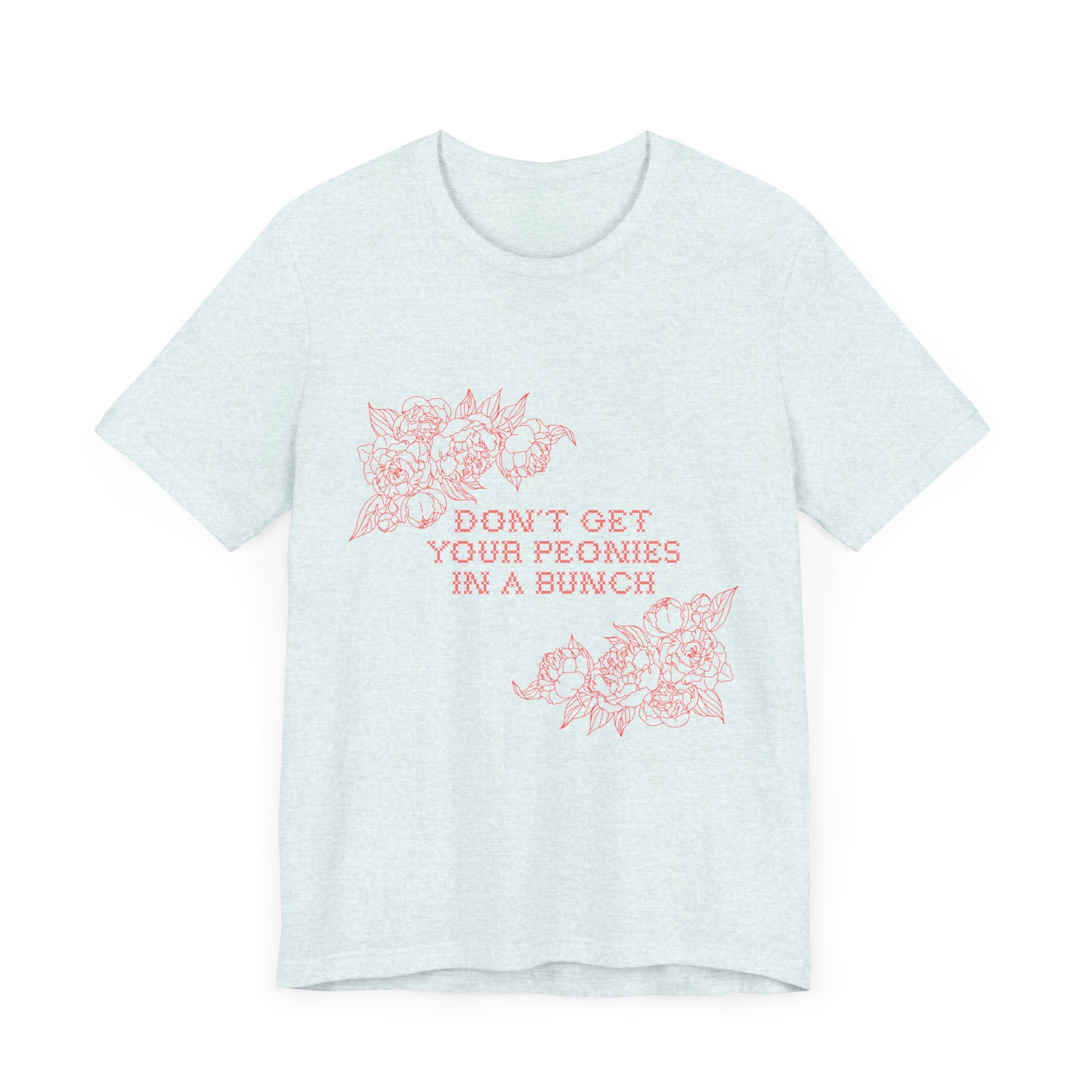 Unisex Jersey Short Sleeve Tee - Don't Get Your Peonies In a Bunch