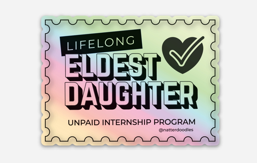 Sticker - Eldest Daughter Unpaid Internship Program Funny Holo Sticker