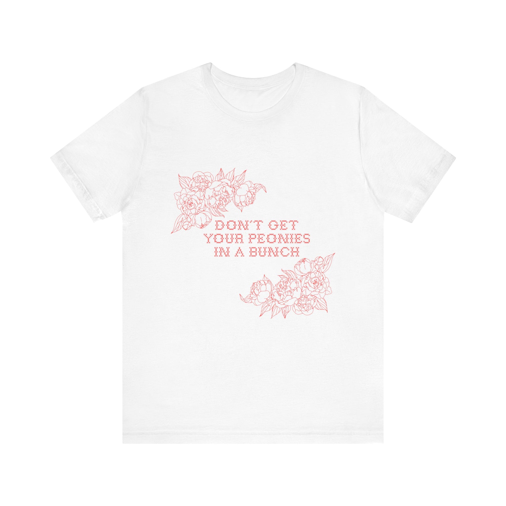 Unisex Jersey Short Sleeve Tee - Don't Get Your Peonies In a Bunch