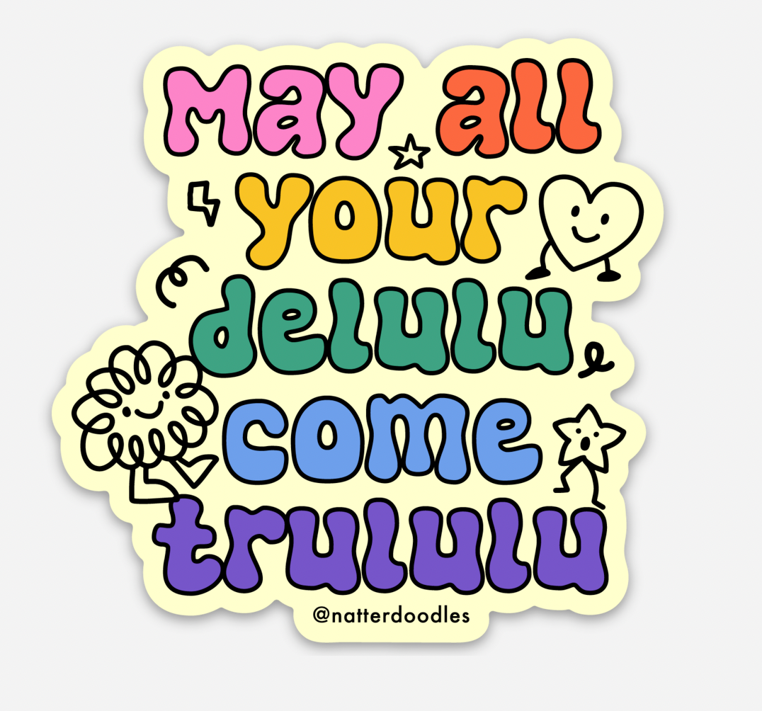 Sticker - May All Your Delulu Come Trululu Vinyl