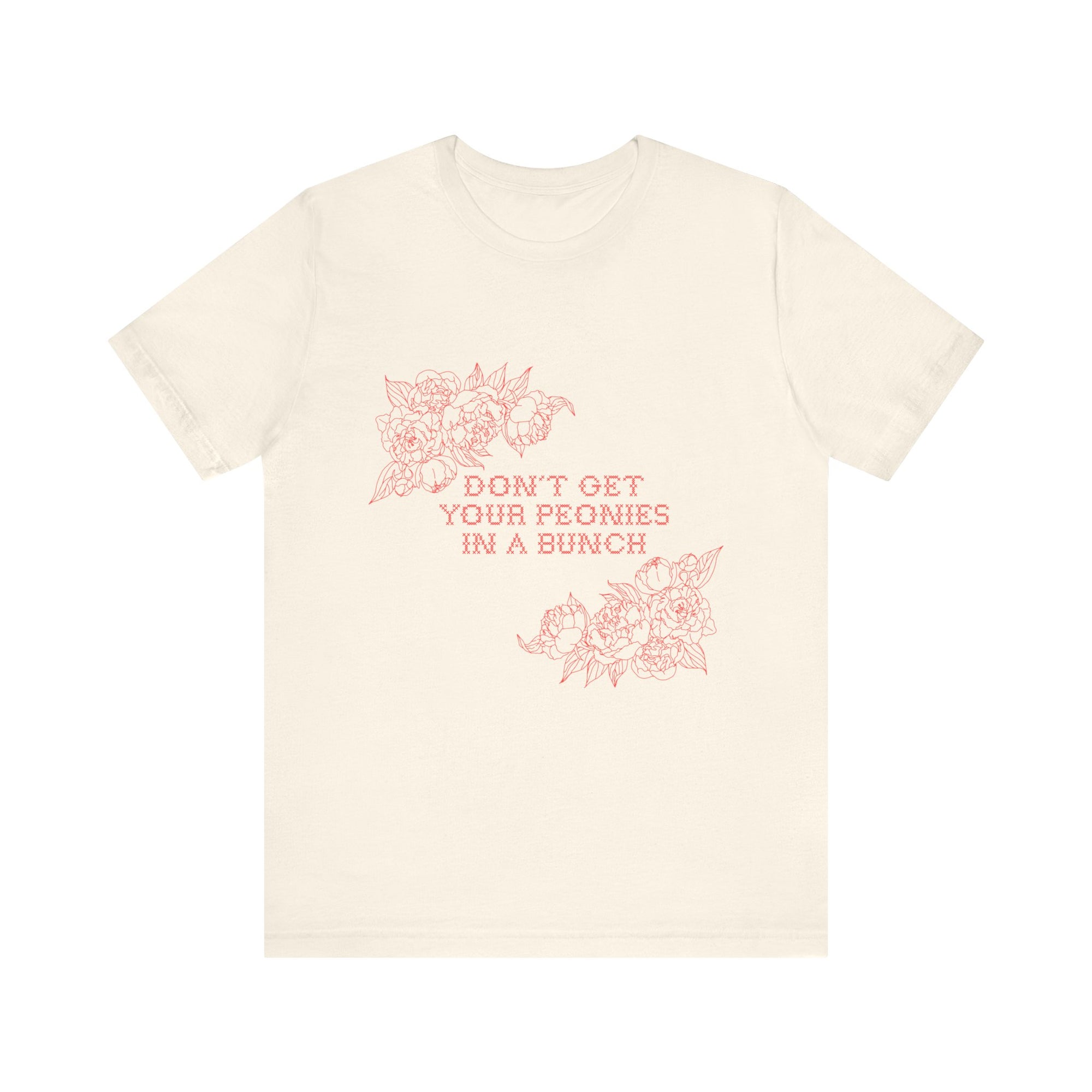 Unisex Jersey Short Sleeve Tee - Don't Get Your Peonies In a Bunch