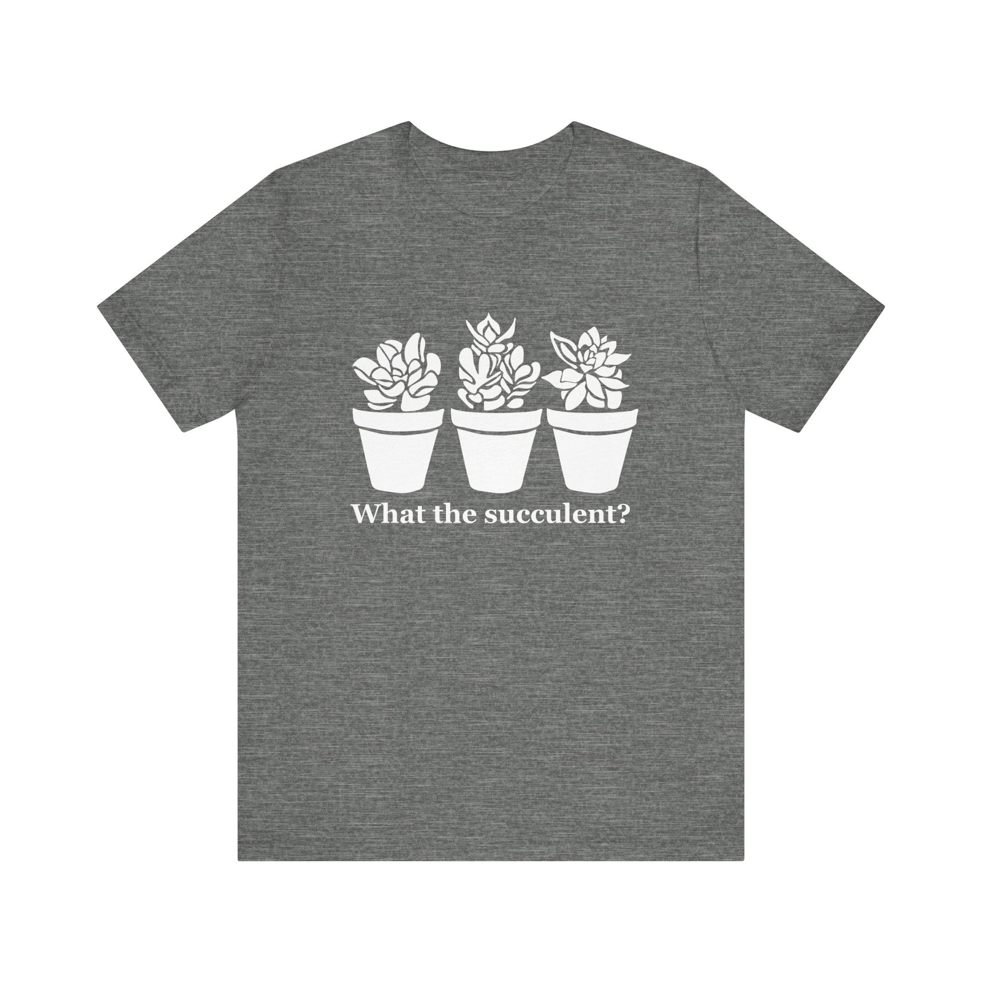 Unisex Jersey Short Sleeve Tee - What The Succulent