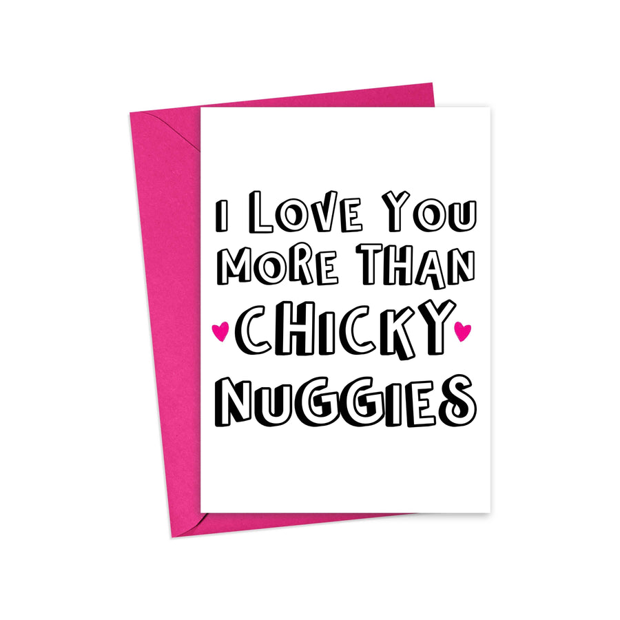I Love You More Than Chicky Nuggies