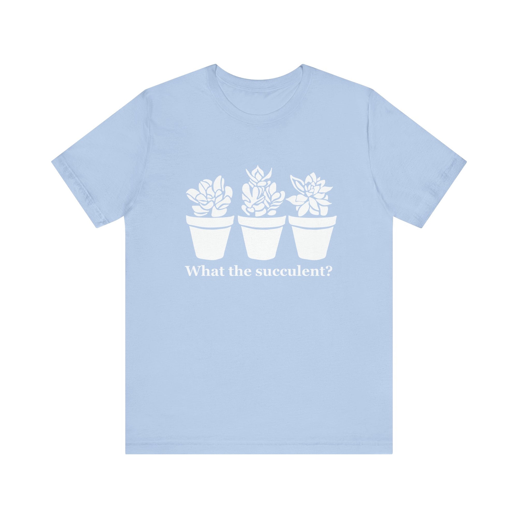 Unisex Jersey Short Sleeve Tee - What The Succulent