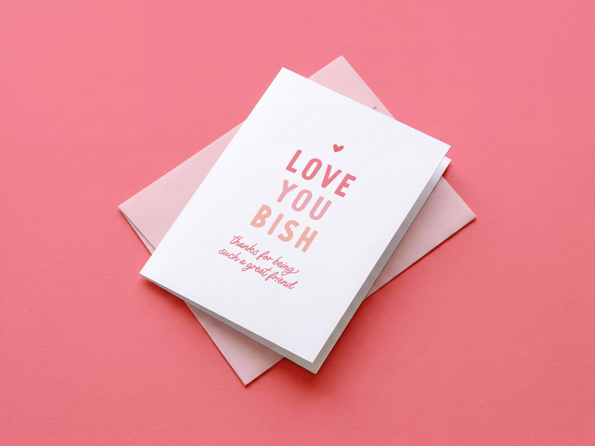 Love You Bish Friendship Card
