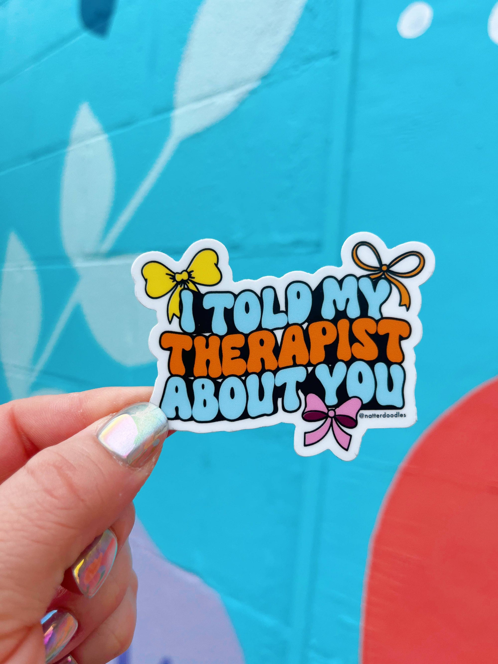 I Told My Therapist About You Funny Waterproof Vinyl