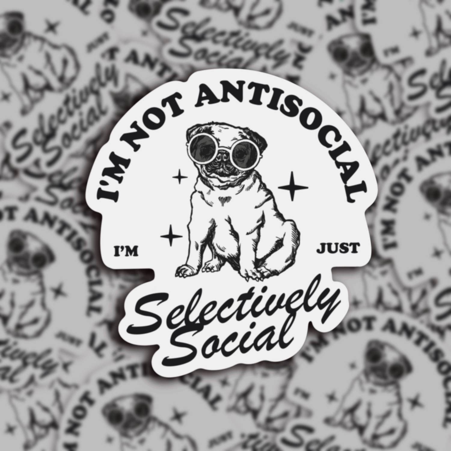 I’m Selectively Social Pug Sticker