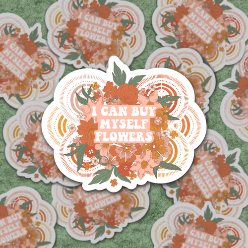 I Can Buy Myself Flowers Sticker