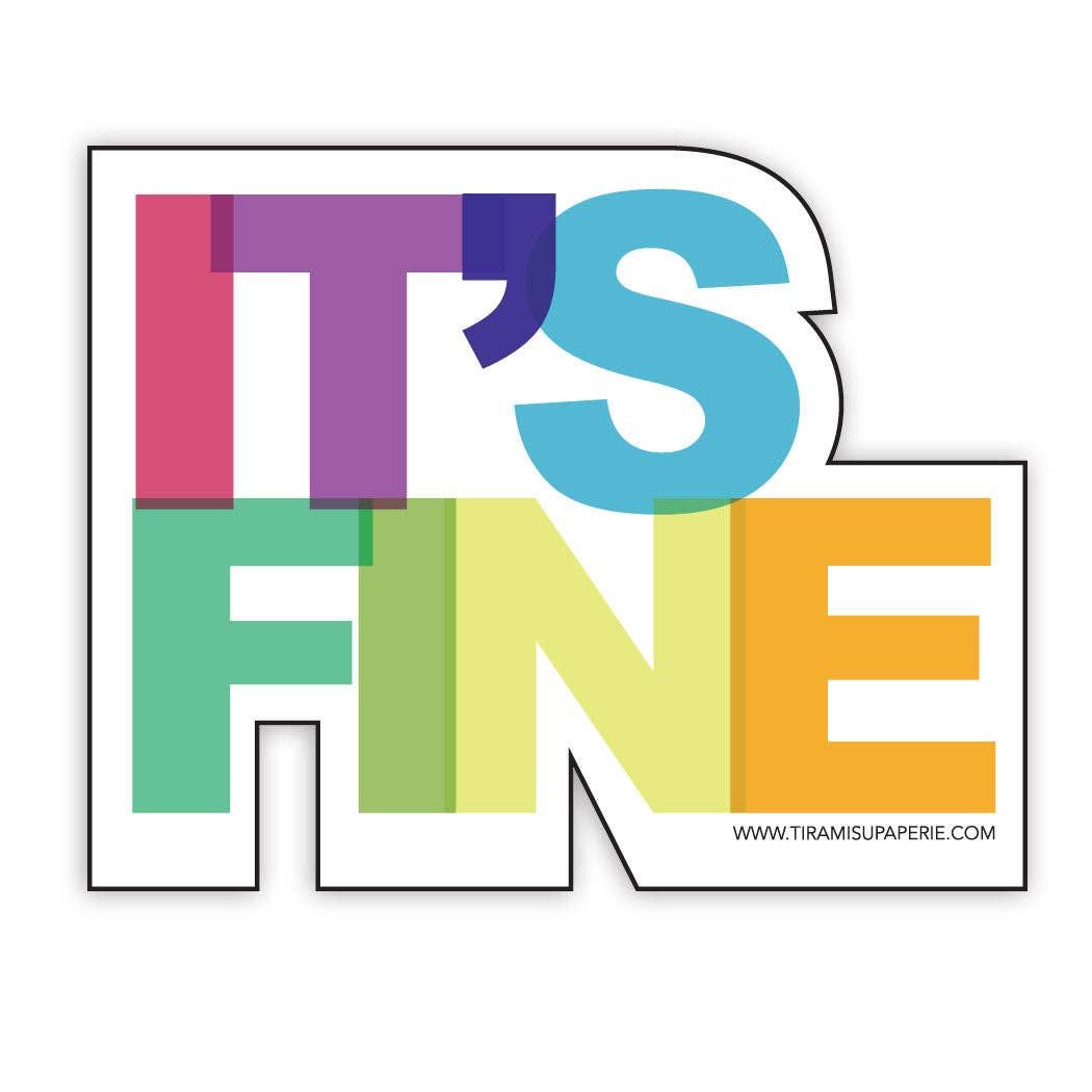 It's Fine 3" Vinyl Sticker
