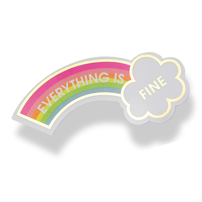 Everything Is Fine - Rainbow Vinyl Sticker, Funny Gift