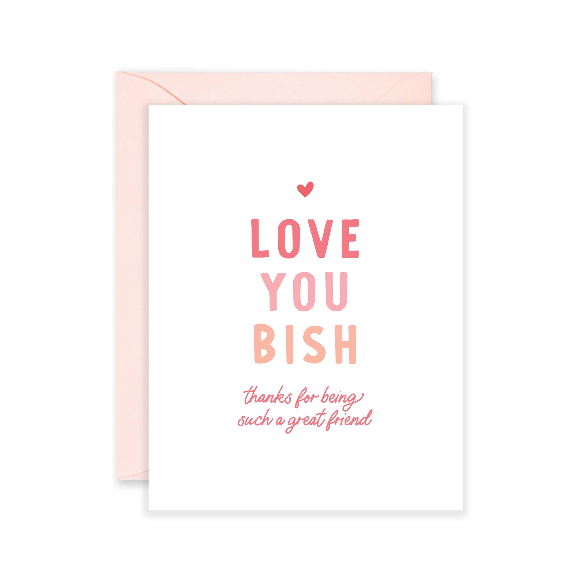 Love You Bish Friendship Card