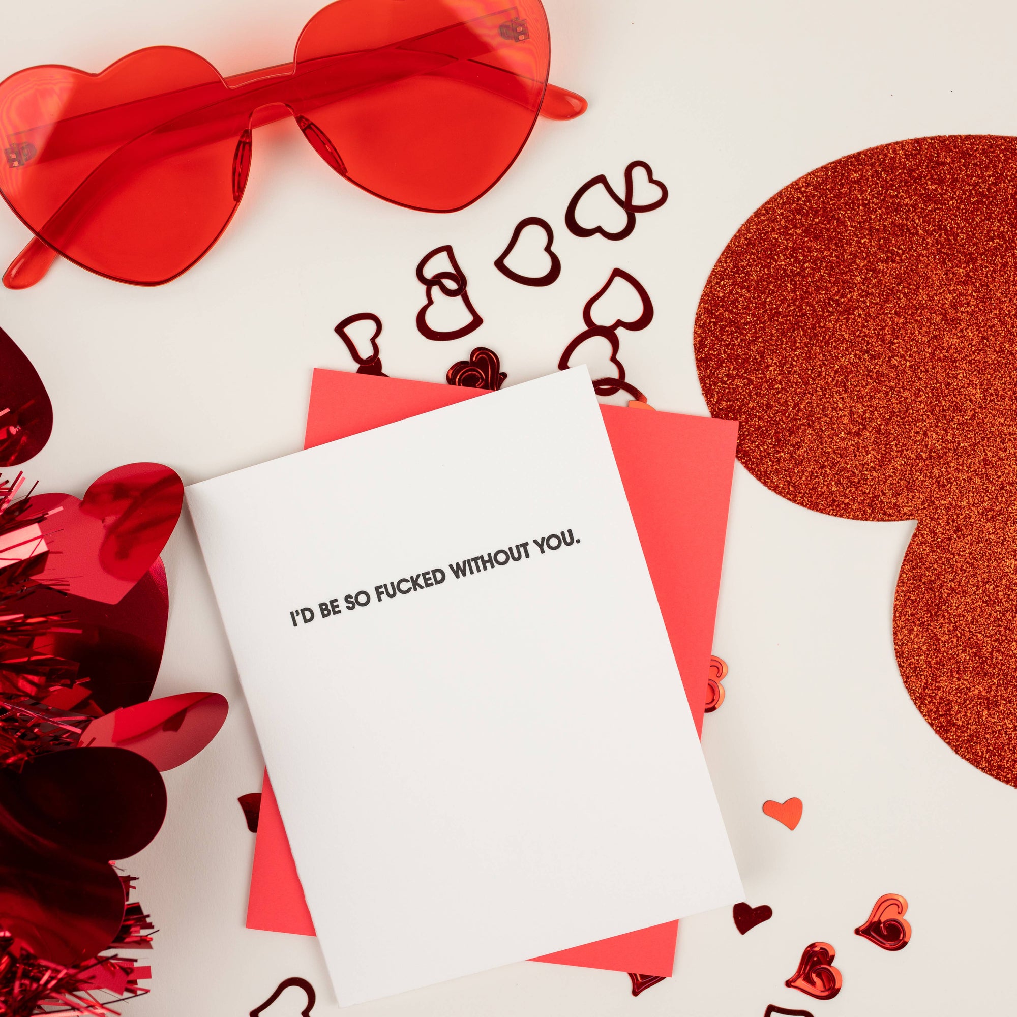 I’d Be So Fucked Without You - Love | Anniversary Card