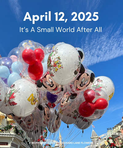 APRIL 12 - It's A Small World After All - Our Most Magical Workshop Series