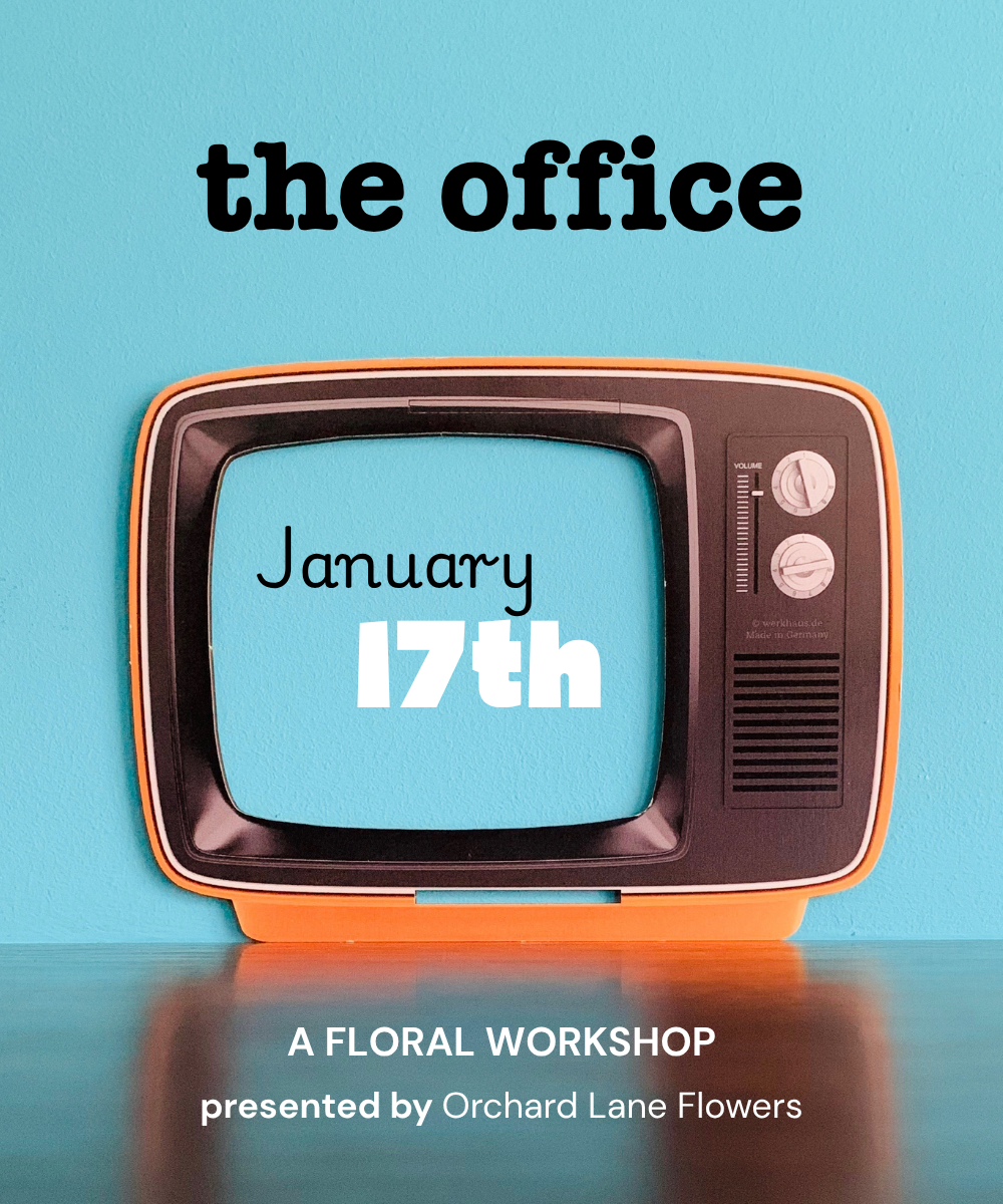 JANUARY 17TH - 2026 Floral Workshop - The Office