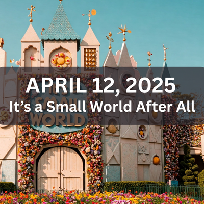 APRIL 12 - It's A Small World After All - Our Most Magical Workshop Series