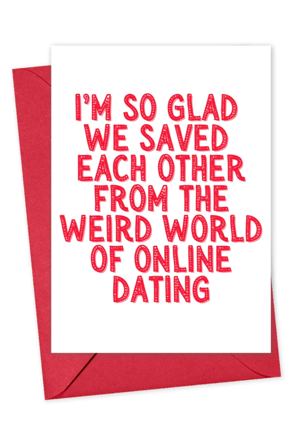 Saved From Online Dating  Valentine's Day Anniversary Cards