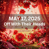 MAY 17 - Off With Their Heads - Our Most Magical Workshop Series