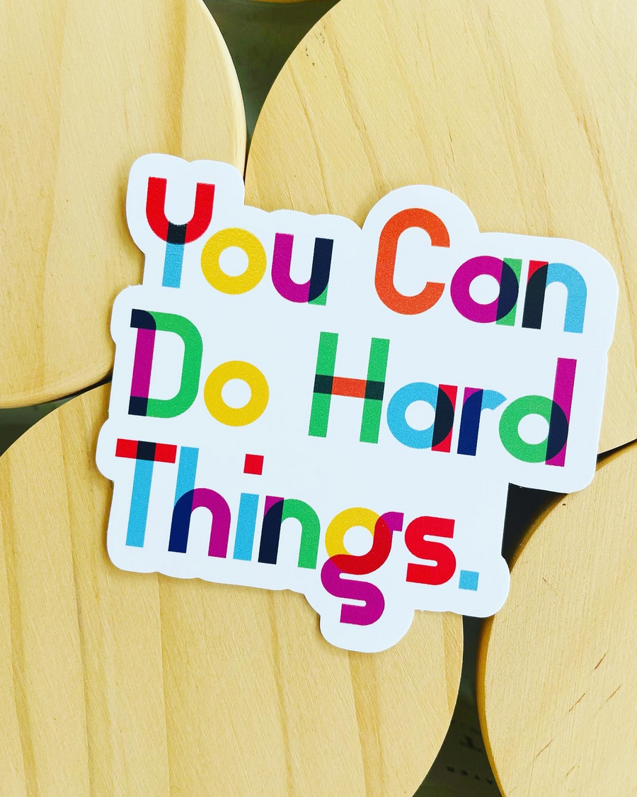 Sticker - You Can Do Hard Things