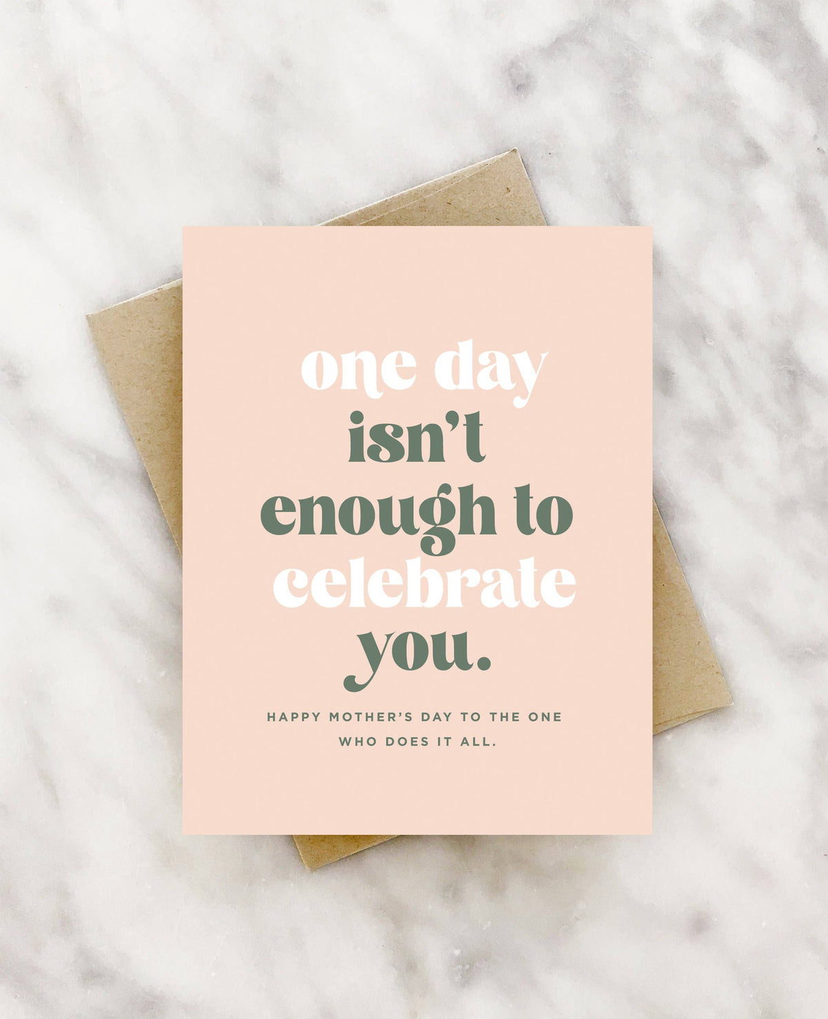 one day isn't enough mother's day card: Single card