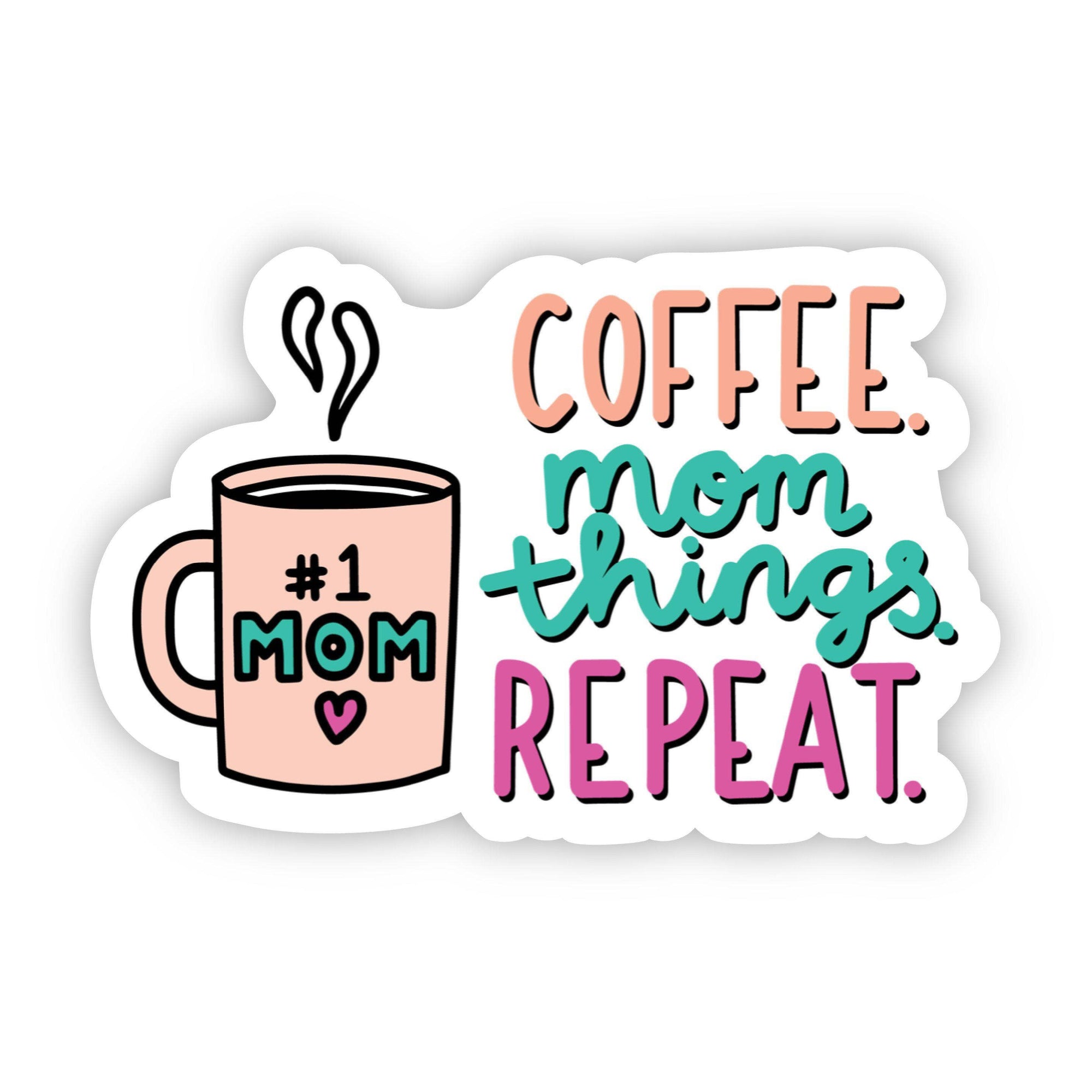 Sticker - Coffee. Mom Things. Repeat.
