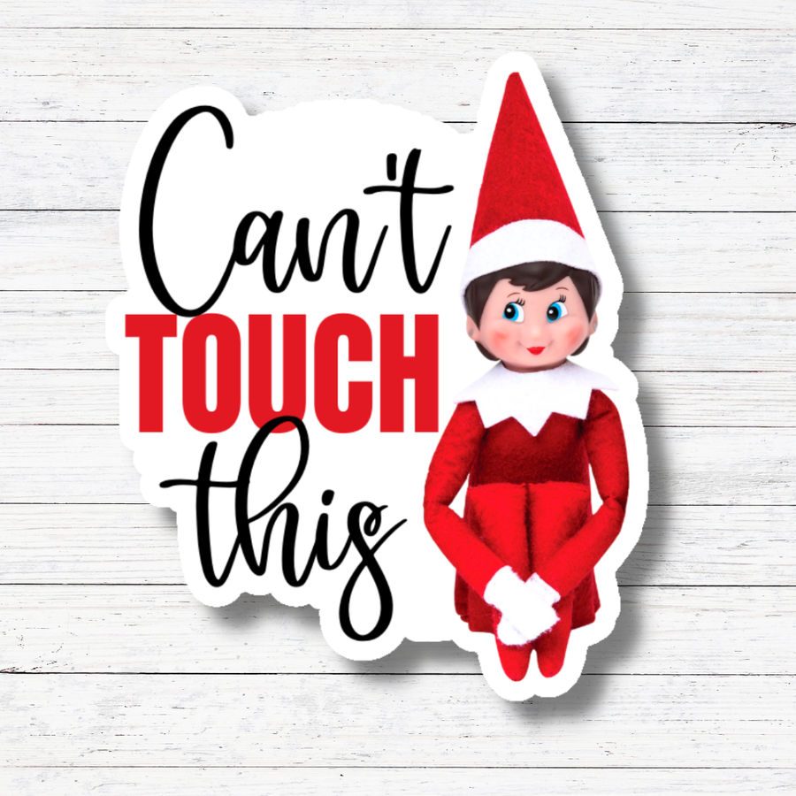 Can’t Touch This - Elf on the Shelf Sticker