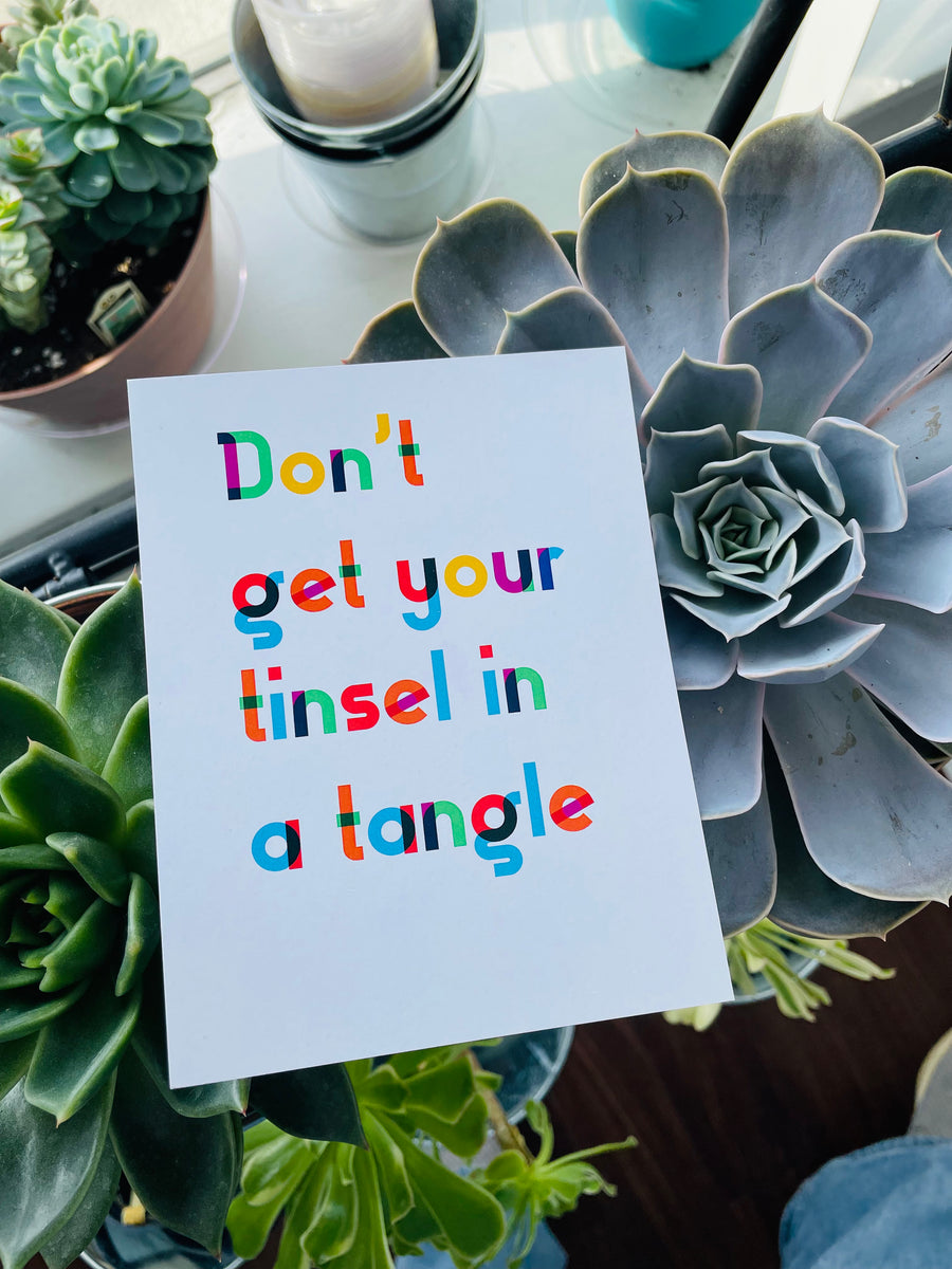 Don't Get Your Tinsel In A Tangle Greeting Card