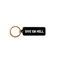 Give Em Hell - Keychain