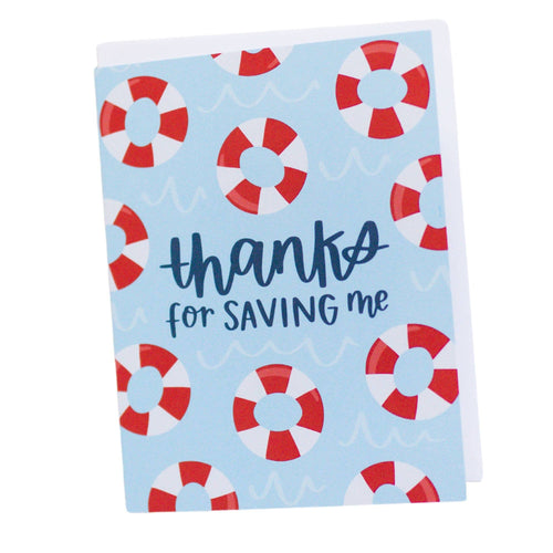 Thanks for Saving Me Thank You Greeting Card