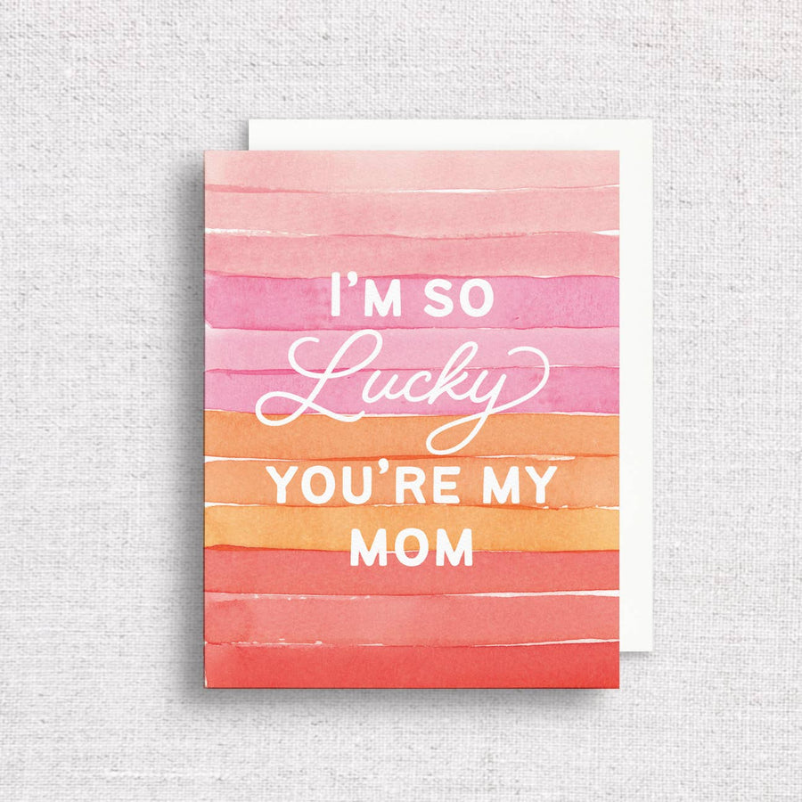 I'm So Lucky You're My Mom Greeting Card | Mother's Day Card