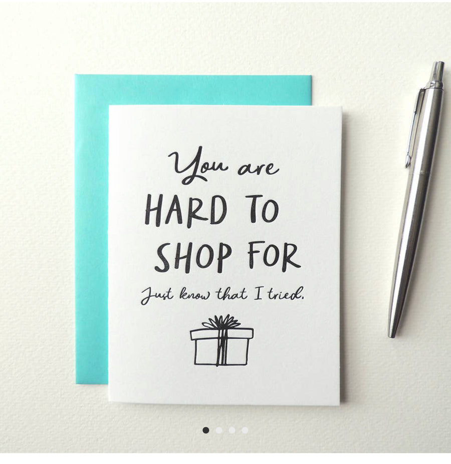 You Are Hard To Shop For Card